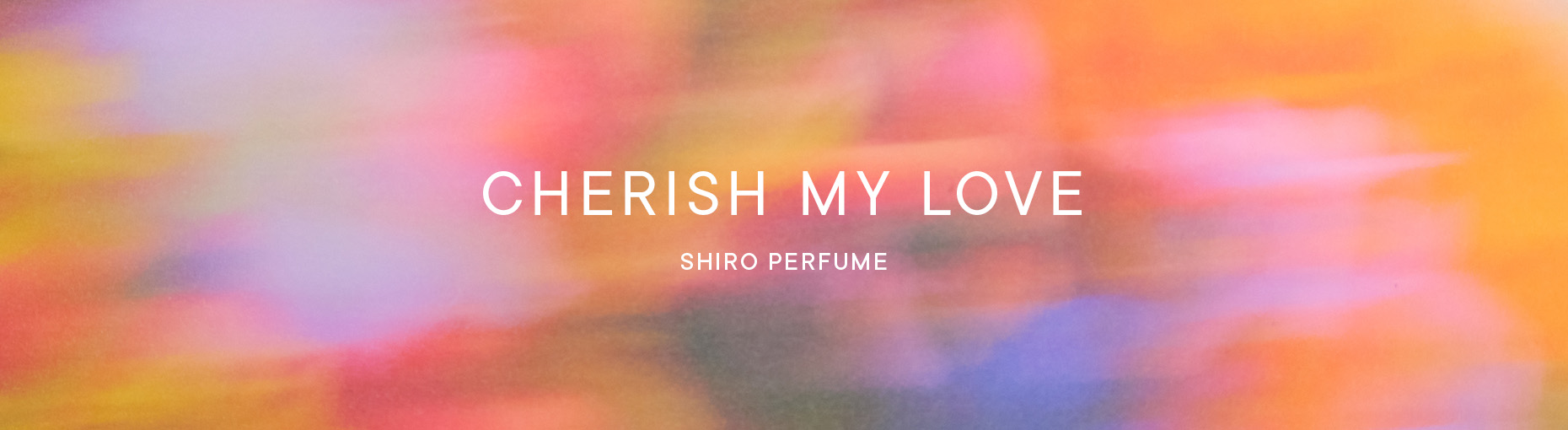 CHERISH MY LOVE